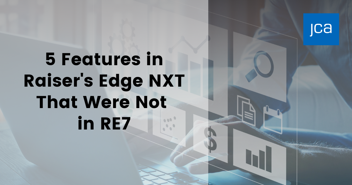 5 Features in Raiser's Edge NXT That Were Not in RE7 JCA